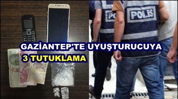 Gaziantep'te uyuşturucuya 3 tutuklama