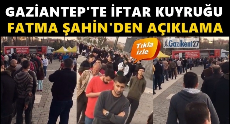 Gaziantep'te vatandaşın iftar &ccedil;adırı kuyruğu...