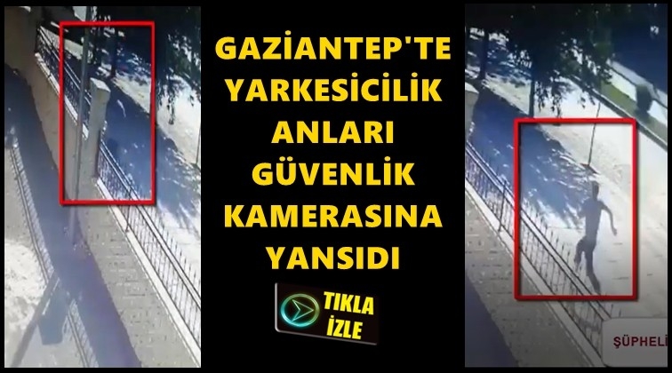 Gaziantep'te yankesicilik g&uuml;venlik kamerasında