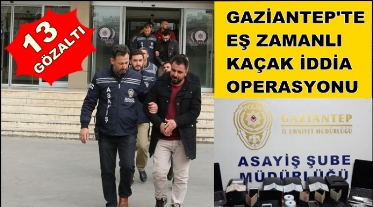 Gaziantep'te yasa dışı bahis operasyonu: 13 g&ouml;zaltı