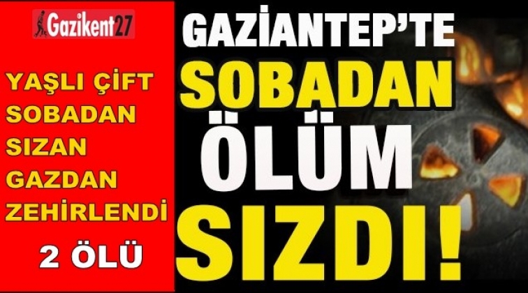 Gaziantep'te yaşlı &ccedil;ift sobadan zehirlendi1