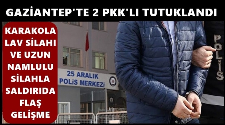 Gaziantep'teki karakol saldırısına 2 tutuklama