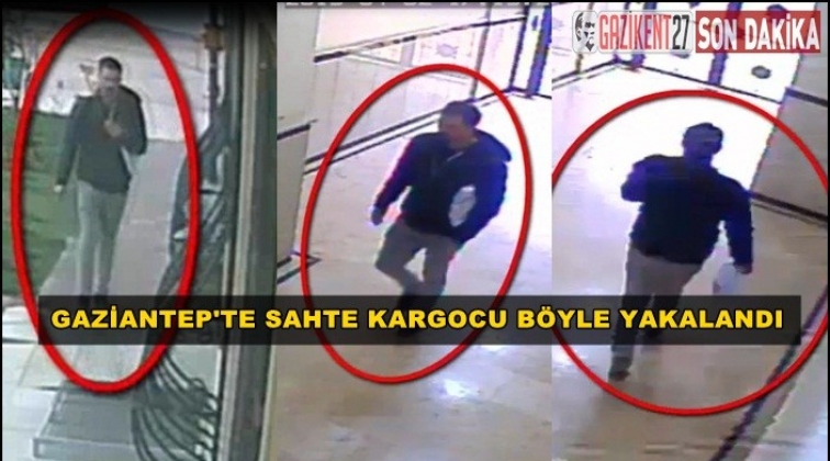 Gaziantep'teki sahte kargocu yakalandı!