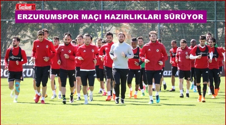 Gazişehir, Erzurumspor hazırlıklarını sürdürdü