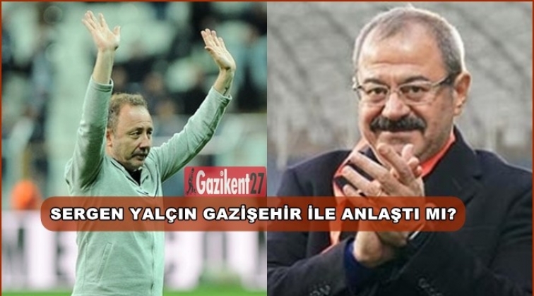 Gazişehir, Sergen Yal&ccedil;ın ile anlaştı mı?