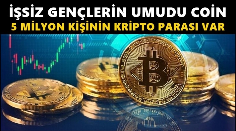 Gen&ccedil; işsizler kripto kazan&ccedil; peşine d&uuml;şt&uuml;!