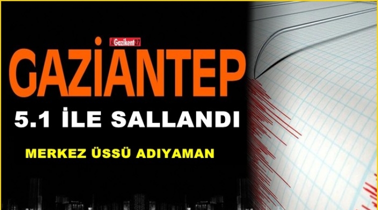 Geziantep'te deprem!..