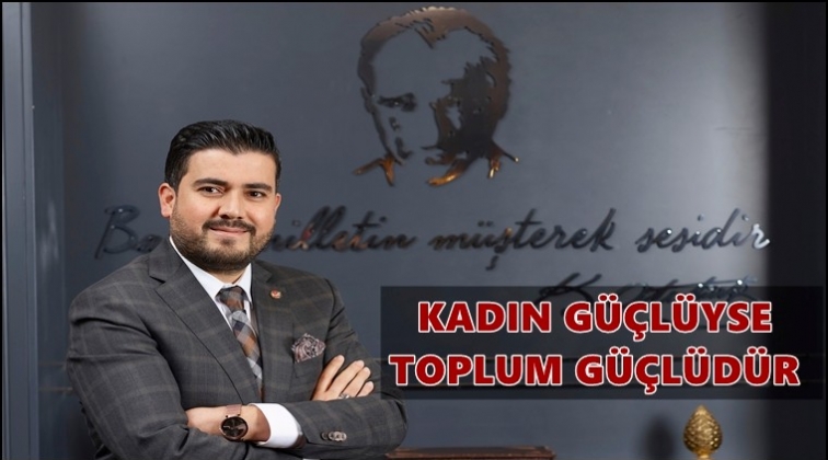 GGC Başkanı İbrahim Ay&rsquo;dan 8 Mart mesajı