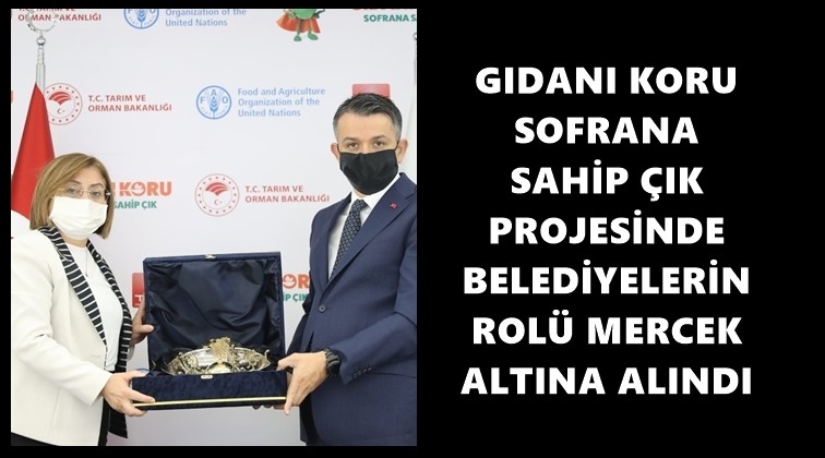 &ldquo;Gıdanı Koru-Sofrana Sahip &Ccedil;ık&rdquo; kampanyası