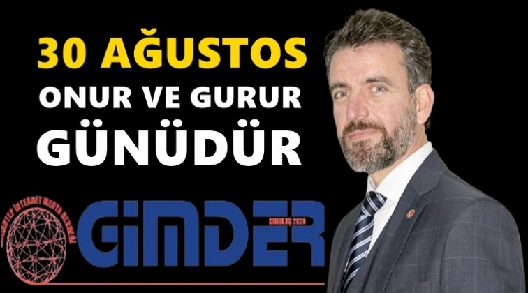 GİMDER Başkanı Aky&uuml;rek'ten Zafer Bayramı mesajı