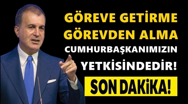 &Ccedil;elik: Takdir Cumhurbaşkanı&rsquo;nın...