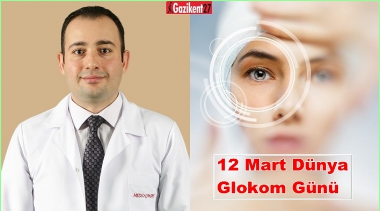 G&ouml;z sağlığını tehdit eden hastalık &lsquo;Glokom&rsquo;