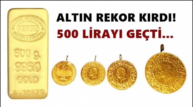 Gram altın 500 lirayı g&ouml;rd&uuml;!..