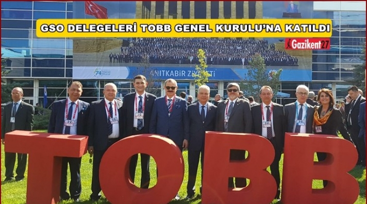 GSO, TOBB 74. Genel Kurulu’na katıldı