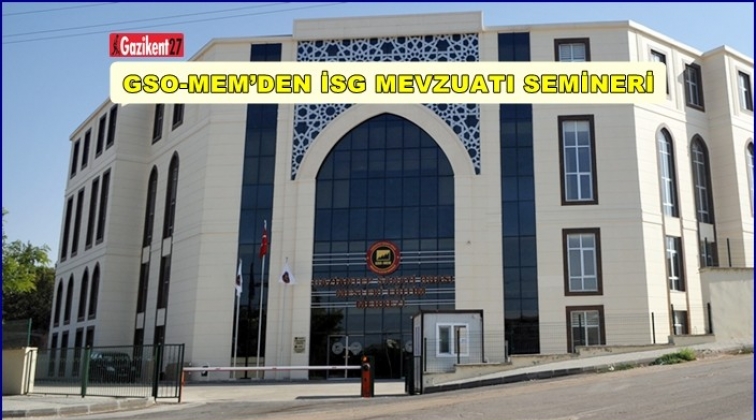GSO'da İşverenler i&ccedil;in İSG Mevzuatı Seminerleri