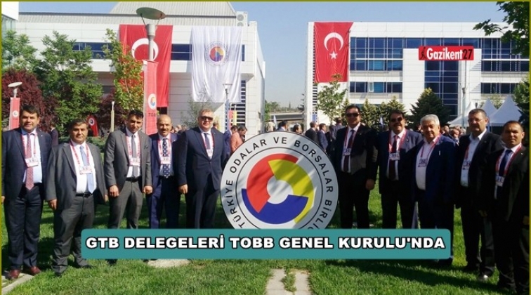 GTB delegeleri, TOBB 74. Genel Kurulu'na katıldı