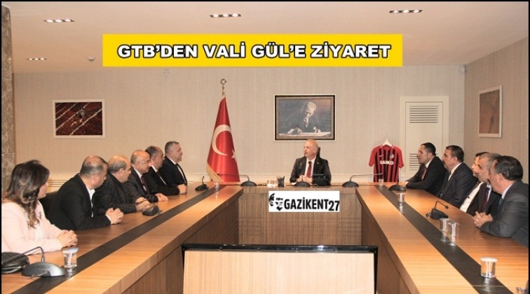 GTB'den Vali Davut G&uuml;l&rsquo;e ziyaret