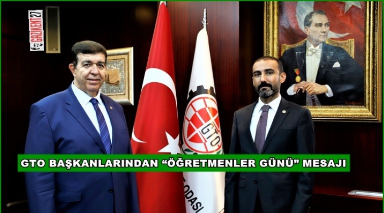 GTO Başkanlarından &Ouml;ğretmenler G&uuml;n&uuml; mesajı