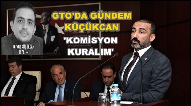 GTO meclisinde g&uuml;ndem: Korkut K&uuml;&ccedil;&uuml;kcan