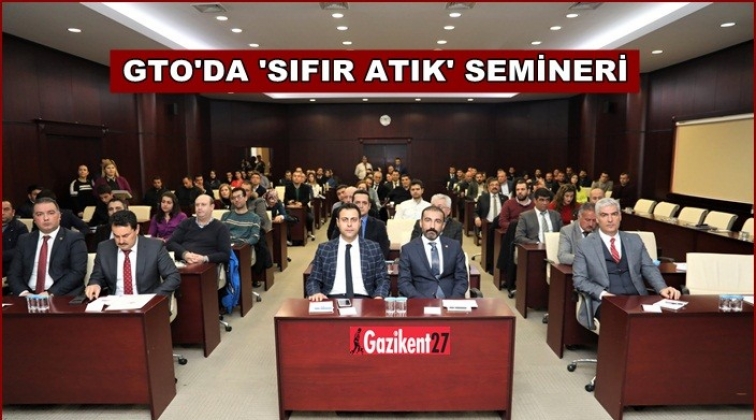 GTO&rsquo;da &ldquo;Sıfır Atık&rdquo; Semineri