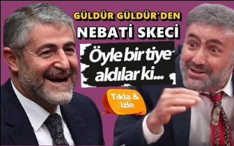 G&uuml;ld&uuml;r G&uuml;ld&uuml;r'den 'Nebati' skeci...