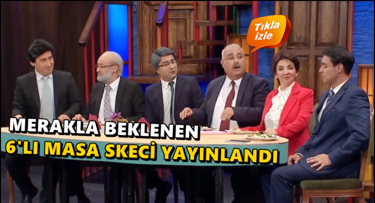 G&uuml;ld&uuml;r G&uuml;ld&uuml;r'&uuml;n altılı masa skeci yayınlandı