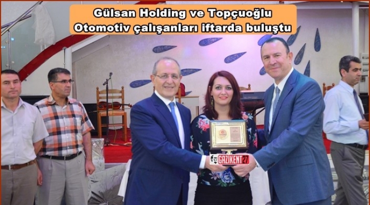 G&uuml;lsan ve Top&ccedil;uoğlu &ccedil;alışanları iftarda buluştu