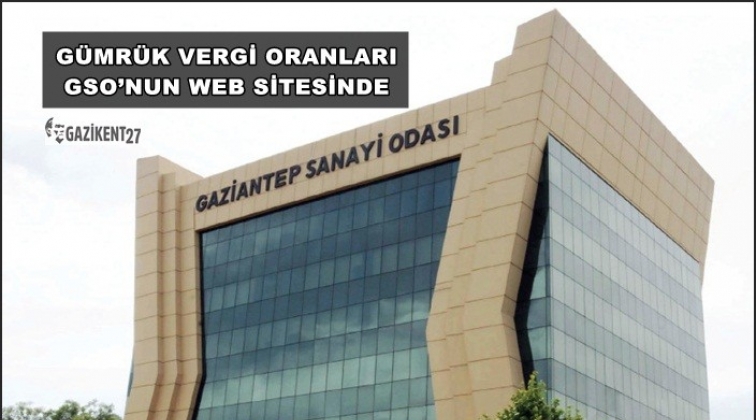 Gümrük vergisi oranları GSO web sitesinde