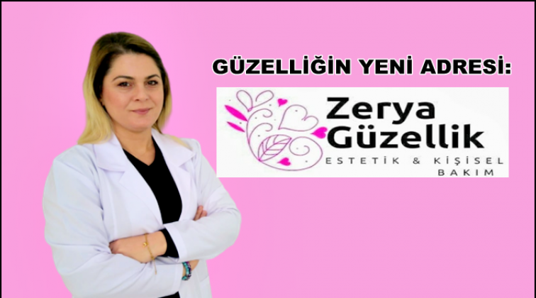 G&uuml;zelliğin yeni ismi 'Zerya G&uuml;zellik Salonu'