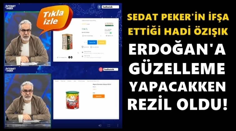 Hadi &Ouml;zışık fiyatlarını karşılaştırdı, rezil oldu!