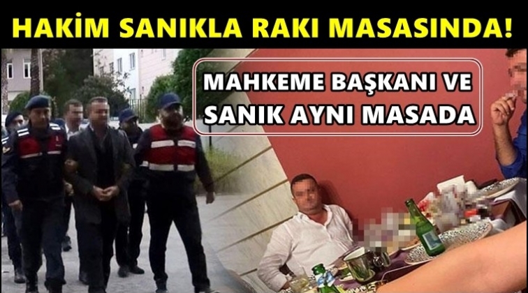 Hakim, yargıladığı sanıkla i&ccedil;ki masasında!..