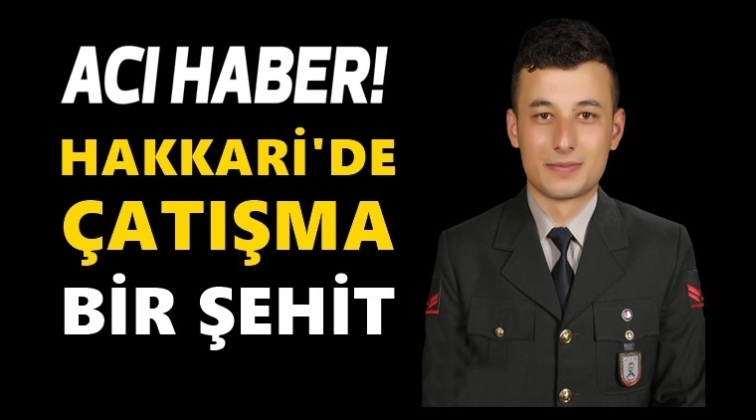 Hakkari&rsquo;de bir askerimiz şehit oldu!
