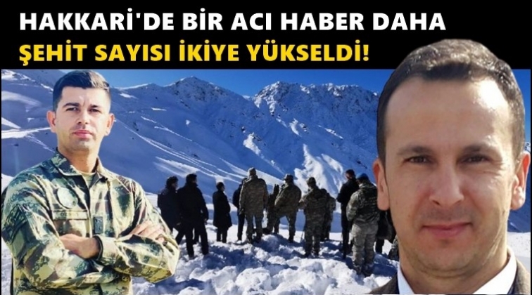 Hakkari'de şehit sayısı ikiye y&uuml;kseldi!