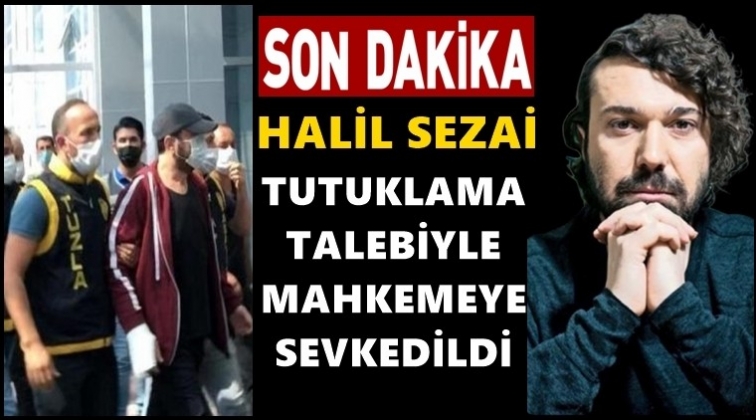 Halil Sezai'ye tutuklama talebi