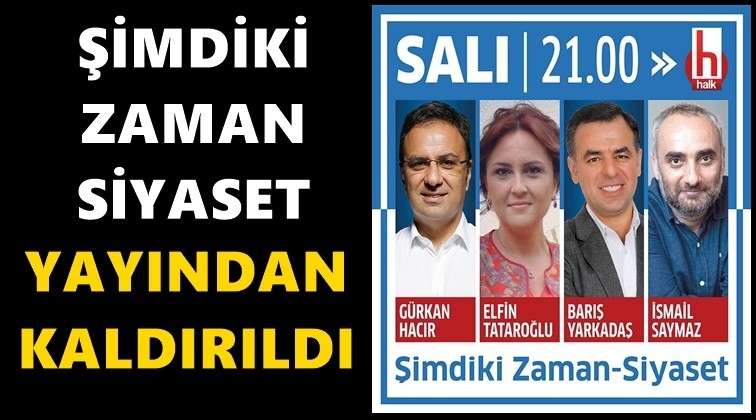 Halk TV&rsquo;de o program yayından kaldırıldı!
