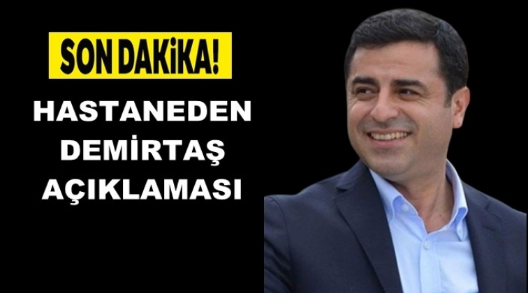Hastaneden Selahattin Demirtaş a&ccedil;ıklaması!