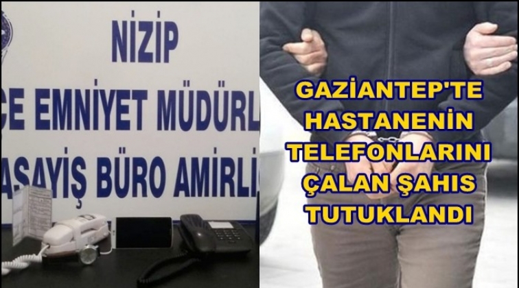 Hastaneden telefon &ccedil;aldı tutuklandı!