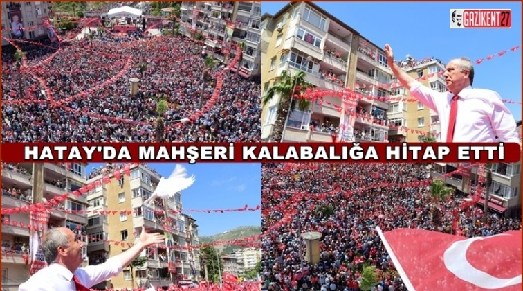 Hatay'da mahşeri kalabalık...