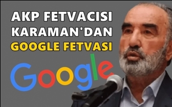 Hayrettin Karaman'dan Google fetvası...