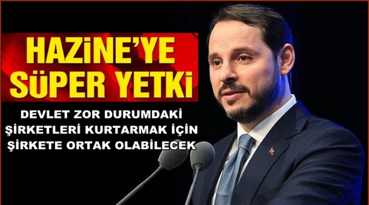 Hazine’ye şirketlere iştirak yetkisi