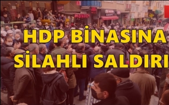 HDP il&ccedil;e binasına silahlı saldırı...