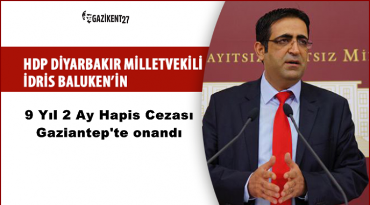 HDP'li Baluken'in 9 yıl cezası Gaziantep'te onandı