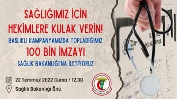 Hekimler 100 bin imza ile Sağlık Bakanlığı&rsquo;na gidiyor