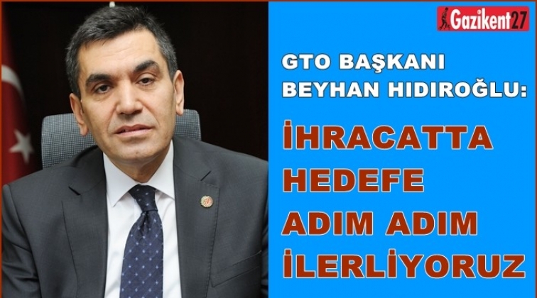 Hıdıroğlu, ihracat rakamlarını değerlendirdi