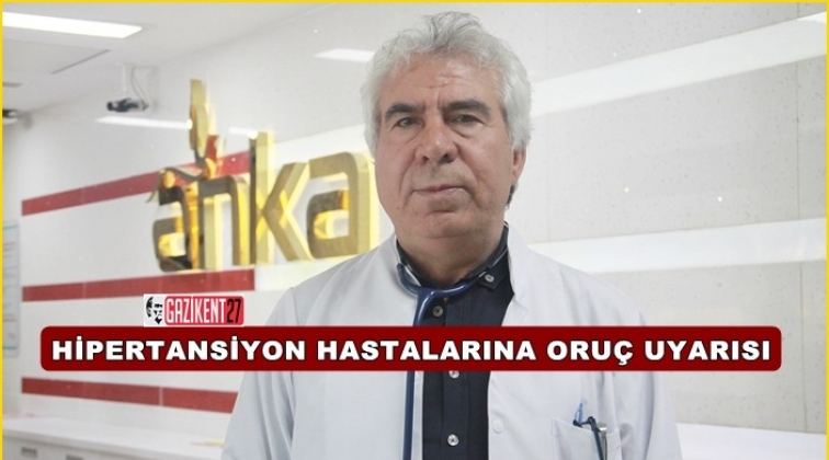 Hipertansiyon hastalarına oru&ccedil; uyarısı