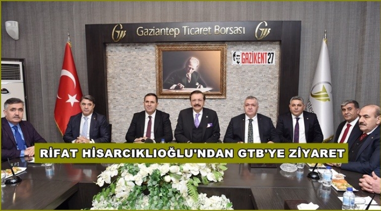 Hisarcıklıoğlu'ndan GTB'ye ziyaret