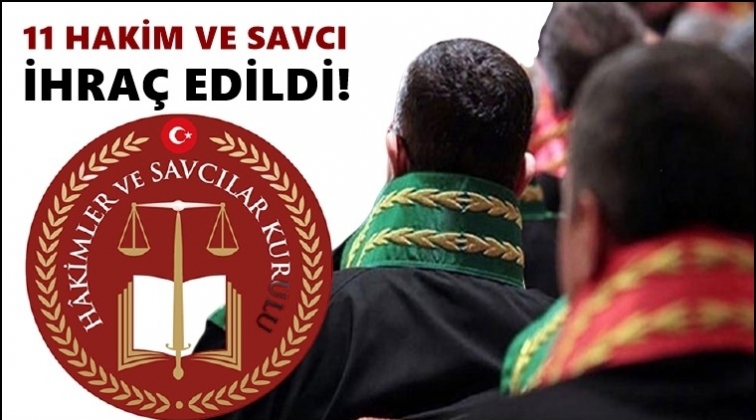 HSK&rsquo;dan 11 hakim ve savcıya ihra&ccedil;!..