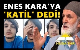 H&Uuml;DAPAR, Enes Kara'ya 'Katil' dedi!
