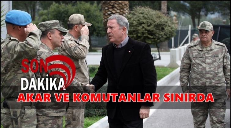 Hulusi Akar ve komutanlar sınırda