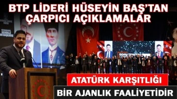 Hüseyin Baş: Atatürk karşıtlığı bir ajanlık faaliyetidir!